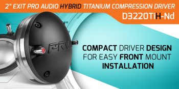 <strong>PRV Audio Pushes the Envelope with the D3220TiH-Nd, a Titanium Hybrid Compression Horn Driver that Redefines Smooth Midrange Frequency Response</strong>